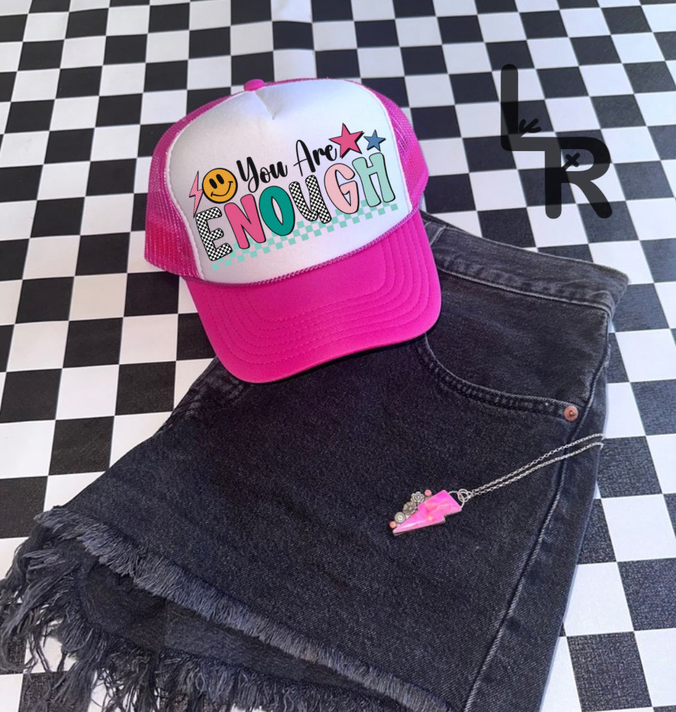 YOU ARE ENOUGH TRUCKER HAT