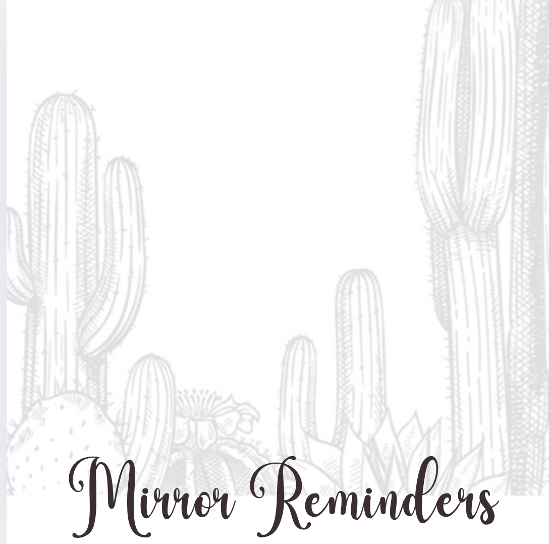 Mirror Reminders & Must Haves