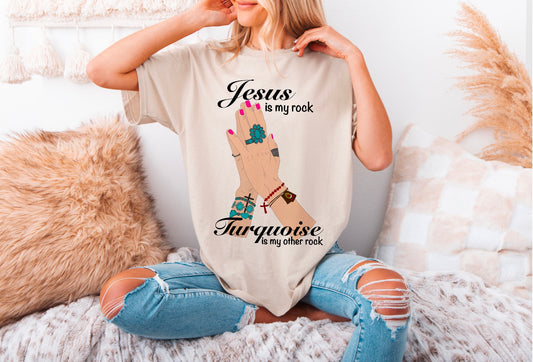 Jesus is my Rock, turquoise is my other rock