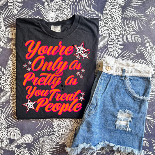 Pretty as you treat people